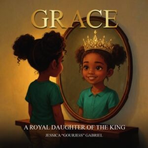 Grace: A Royal Daughter of the King - Hardcover